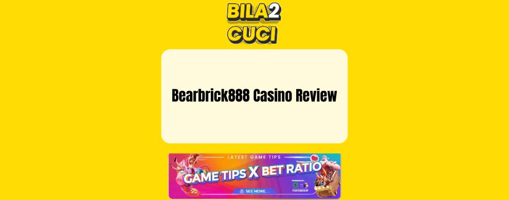 Bearbrick888 Casino Review
